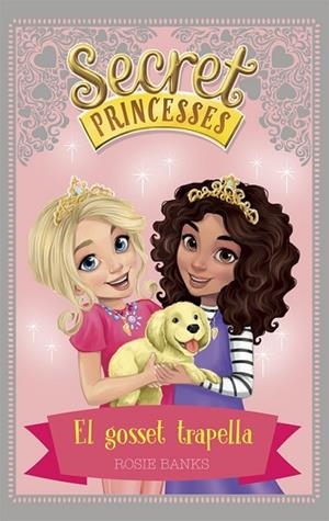 GOSSET TRAPELLA, EL (SECRET PRINCESSES 5) | 9788424661618 | BANKS, ROSIE | Llibreria Drac - Llibreria d'Olot | Comprar llibres en català i castellà online