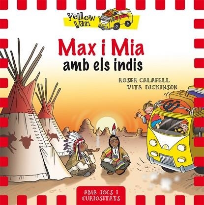 MAX I MIA AMB ELS INDIS (YELLOW VAN 10) | 9788424660369 | CALAFELL, ROSER; DICKINSON, VITA | Llibreria Drac - Librería de Olot | Comprar libros en catalán y castellano online