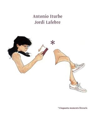 CINQUANTA MOMENTS LITERARIS | 9788416670178 | ITURBE, ANTONIO G. | Llibreria Drac - Llibreria d'Olot | Comprar llibres en català i castellà online