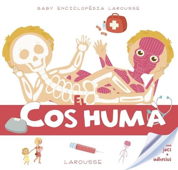 BABY ENCICLOPÈDIA. EL COS HUMÀ | 9788416984619 | LAROUSSE EDITORIAL | Llibreria Drac - Librería de Olot | Comprar libros en catalán y castellano online