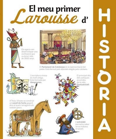MEU PRIMER LAROUSSE D'HISTÒRIA, EL | 9788416984404 | LAROUSSE EDITORIAL | Llibreria Drac - Librería de Olot | Comprar libros en catalán y castellano online