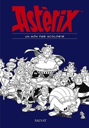 ASTÈRIX. UN MÓN PER ACOLORIR | 9788469606476 | GOSCINNY, RENÉ | Llibreria Drac - Librería de Olot | Comprar libros en catalán y castellano online
