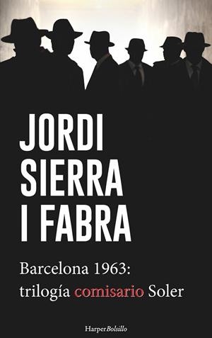 BARCELONA 1963: TRILOGIA COMISARIO SOLER | 9788417216108 | SIERRA I FABRA, JORDI | Llibreria Drac - Llibreria d'Olot | Comprar llibres en català i castellà online