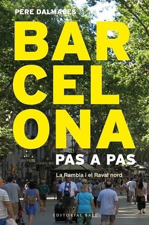 BARCELONA PAS A PAS (LA RAMBLA I EL RAVAL NORD) | 9788417183219 | DALMASES, PERE | Llibreria Drac - Librería de Olot | Comprar libros en catalán y castellano online
