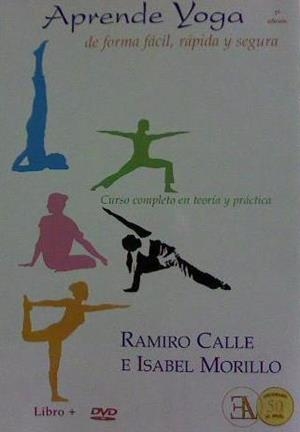 APRENDE YOGA DE FORMA FÁCIL, RÁPIDA Y SEGURA | 9788499501659 | CALLE CAPILLA, RAMIRO | Llibreria Drac - Librería de Olot | Comprar libros en catalán y castellano online