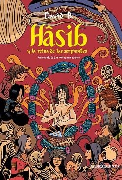 HÂSIB Y LA REINA DE LAS SERPIENTES | 9788416542819 | B., DAVID | Llibreria Drac - Librería de Olot | Comprar libros en catalán y castellano online
