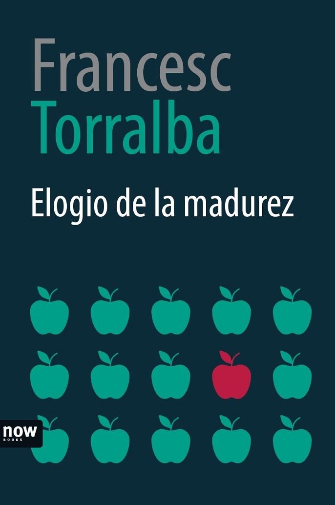 ELOGIO DE LA MADUREZ | 9788416245574 | TORRALBA, FRANCESC | Llibreria Drac - Librería de Olot | Comprar libros en catalán y castellano online