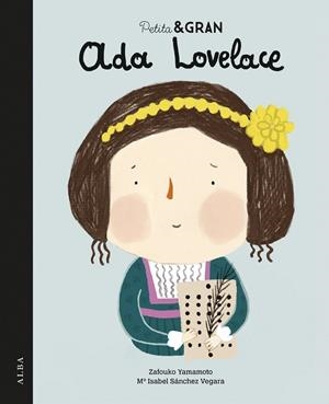 ADA LOVELACE (PETITA I GRAN) | 9788490653555 | SÁNCHEZ, Mª ISABEL | Llibreria Drac - Llibreria d'Olot | Comprar llibres en català i castellà online