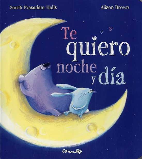 TE QUIERO NOCHE Y DIA | 9788484705574 | PRASADAM-HALLS, SMRITI | Llibreria Drac - Librería de Olot | Comprar libros en catalán y castellano online