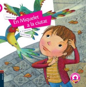 EN MIQUELET A LA CIUTAT (CAPSA DE CONTES 48) | 9788447935369 | CARBÓ, JOAQUÍM; TOBELLA, MONTSE | Llibreria Drac - Llibreria d'Olot | Comprar llibres en català i castellà online