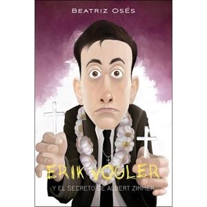 ERIK VOGLER Y EL SECRETO DE ALBERT ZIMMER | 9788468334950 | OSES, BEATRIZ | Llibreria Drac - Librería de Olot | Comprar libros en catalán y castellano online