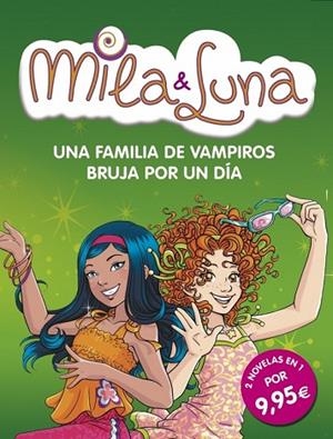 MILA & LUNA UNA FAMILIA DE VAMPIROS Y BRUJA POR UN DÍA | 9788490430705 | BAT, PRUNELLA | Llibreria Drac - Llibreria d'Olot | Comprar llibres en català i castellà online