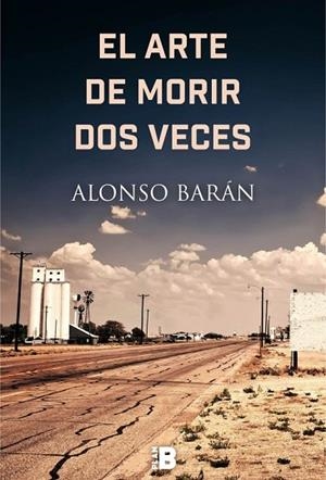 ARTE DE MORIR DOS VECES, EL | 9788417001254 | BARAN, ALONSO | Llibreria Drac - Librería de Olot | Comprar libros en catalán y castellano online