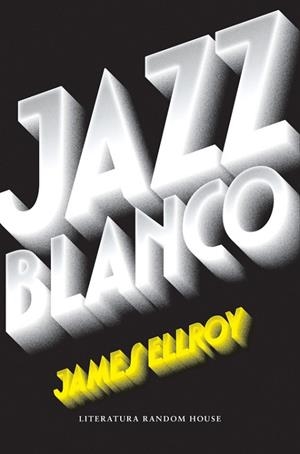 JAZZ BLANCO (CUARTETO DE LOS ÁNGELES 4) | 9788439733065 | ELLROY, JAMES | Llibreria Drac - Llibreria d'Olot | Comprar llibres en català i castellà online
