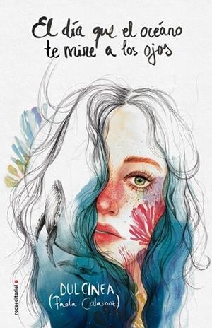 DÍA QUE EL OCÉANO TE MIRE A LOS OJOS, EL | 9788417092542 | DULCINEA (PAOLA CALASANZ) | Llibreria Drac - Llibreria d'Olot | Comprar llibres en català i castellà online