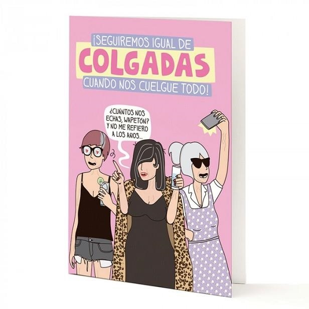 TARJETA A5 !SEGUIREMOS IGUAL DE COLGADAS CUANDO NOS CUELGUE TODO! | 8432715096511 | TANTANFAN | Llibreria Drac - Librería de Olot | Comprar libros en catalán y castellano online