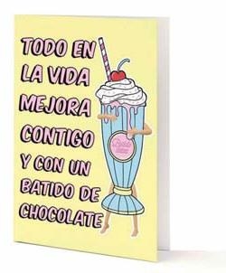 TARJETA A5 TODO EN LA VIDA MEJORA CONTIGO Y CON UN BATIDO DE CHOCOLATE | 8432715096481 | TANTANFAN | Llibreria Drac - Librería de Olot | Comprar libros en catalán y castellano online