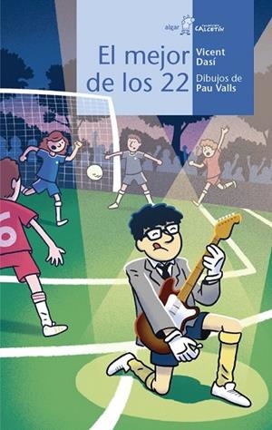 MEJOR DE LOS 22, EL (CALCETIN AZUL 140) | 9788491421177 | DASÍ, VICENT | Llibreria Drac - Librería de Olot | Comprar libros en catalán y castellano online