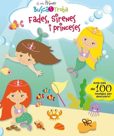 FADES SIRENES I PRINCESES (EL MEU PRIMER BUSCA I TROBA) | 9788416587902 | PESKIN, SVETLANA | Llibreria Drac - Librería de Olot | Comprar libros en catalán y castellano online