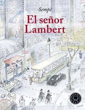 SEÑOR LAMBERT, EL | 9788417059163 | SEMPÉ, JEAN-JACQUES | Llibreria Drac - Librería de Olot | Comprar libros en catalán y castellano online