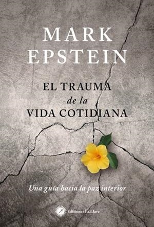 TRAUMA DE LA VIDA COTIDIANA, EL | 9788416145447 | EPSTEIN, MARK | Llibreria Drac - Librería de Olot | Comprar libros en catalán y castellano online