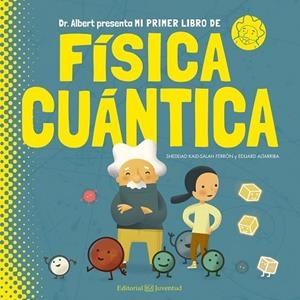 MI PRIMER LIBRO DE FÍSICA CUÁNTICA | 9788426144782 | KAID-SALAH FERRÓN, SHEDDAD | Llibreria Drac - Librería de Olot | Comprar libros en catalán y castellano online