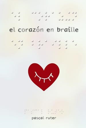 CORAZÓN EN BRAILLE, EL | 9788469834947 | RUTER, PASCAL | Llibreria Drac - Llibreria d'Olot | Comprar llibres en català i castellà online