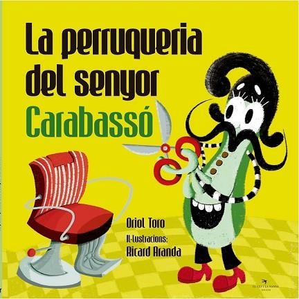 PERRUQUERIA DEL SENYOR CARABASSÓ, LA | 9788417000356 | TORO, ORIOL | Llibreria Drac - Librería de Olot | Comprar libros en catalán y castellano online