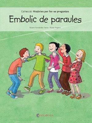EMBOLIC DE PARAULES (HISTÒRIES PER FER-SE PREGUNTES 4) | 9788417091125 | FERNÁNDEZ, NOEMÍ | Llibreria Drac - Librería de Olot | Comprar libros en catalán y castellano online