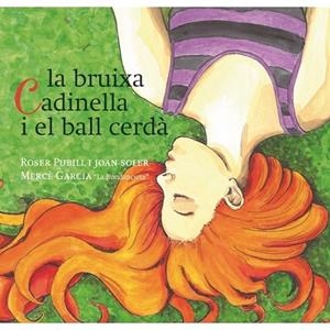 BRUIXA CADINELLA I EL BALL CERDA, LA | 9788494692567 | PUBILL, ROSER; SOLER, JOAN | Llibreria Drac - Librería de Olot | Comprar libros en catalán y castellano online