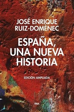 ESPAÑA, UNA  NUEVA HISTORIA. EDICIÓN AMPLIADA | 9788490567845 | RUIZ-DOMENEC, JOSE ENRIQUE | Llibreria Drac - Librería de Olot | Comprar libros en catalán y castellano online