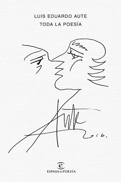 TODA LA POESÍA | 9788467051032 | AUTE, LUIS EDUARDO | Llibreria Drac - Librería de Olot | Comprar libros en catalán y castellano online