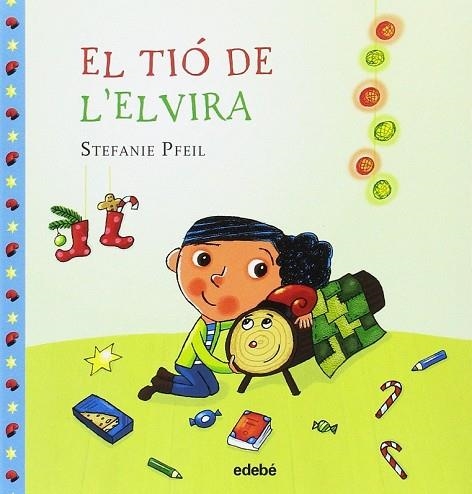 TIÓ DE L''ELVIRA, EL | 9788468334974 | PFEIL, STEFANIE | Llibreria Drac - Librería de Olot | Comprar libros en catalán y castellano online