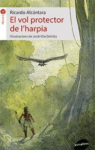 VOL PROTECTOR DE L'HARPIA, EL | 9788416844579 | ALCÁNTARA, RICARDO | Llibreria Drac - Llibreria d'Olot | Comprar llibres en català i castellà online