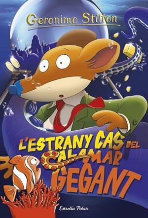 ESTRANY CAS DEL CALAMAR GEGANT, L' (GERONIMO STILTON 31) | 9788491373926 | STILTON, GERONIMO | Llibreria Drac - Llibreria d'Olot | Comprar llibres en català i castellà online