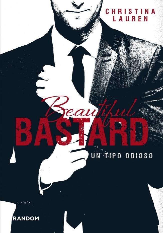BEAUTIFUL BASTARD UN TIPO ODIOSO | 9788415725404 | LAUREN,CHRISTINA | Llibreria Drac - Llibreria d'Olot | Comprar llibres en català i castellà online