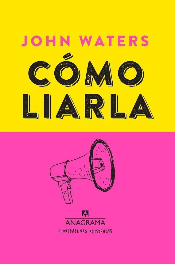 CÓMO LIARLA | 9788433901460 | WATERS, JOHN | Llibreria Drac - Llibreria d'Olot | Comprar llibres en català i castellà online