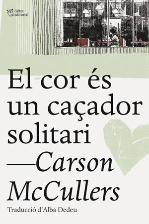 COR ÉS UN CAÇADOR SOLITARI, EL | 9788494655661 | MCCULLERS, CARSON | Llibreria Drac - Librería de Olot | Comprar libros en catalán y castellano online