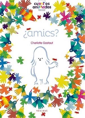 AMICS (CONTES ANIMATS LLIBRE + APLICACIO) | 9788416126811 | GASTAUT, CHARLOTTE | Llibreria Drac - Llibreria d'Olot | Comprar llibres en català i castellà online