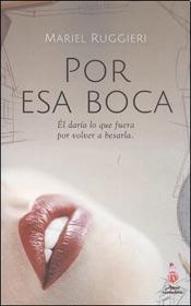 POR ESA BOCA | 9789871903238 | RUGGIERI, MARIEL | Llibreria Drac - Librería de Olot | Comprar libros en catalán y castellano online