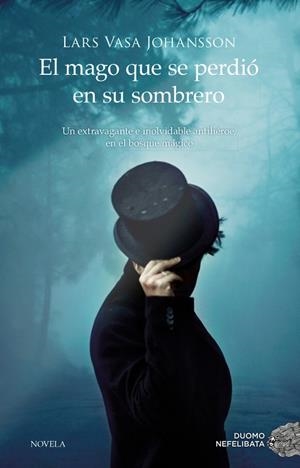 MAGO QUE SE PERDIÓ EN SU SOMBRERO, EL (NEFELIBATA) | 9788416634484 | VASA JOHANSSON,LARS | Llibreria Drac - Llibreria d'Olot | Comprar llibres en català i castellà online