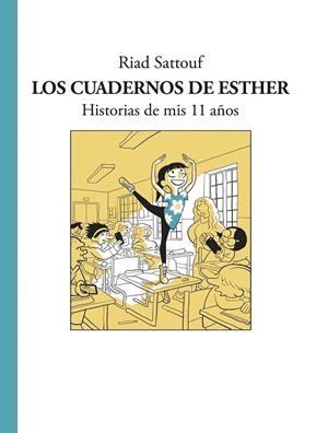 CUADERNOS DE ESTHER, LOS. HISTORIAS DE MIS 11 AÑOS | 9788494556807 | SATTOUF, RIAD | Llibreria Drac - Librería de Olot | Comprar libros en catalán y castellano online