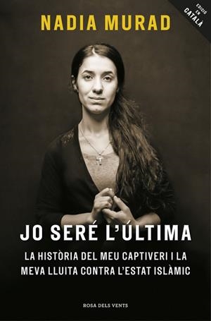 JO SERÉ L'ÚLTIMA | 9788416930081 | MURAD, NADIA; CLOONEY, AMAL | Llibreria Drac - Librería de Olot | Comprar libros en catalán y castellano online
