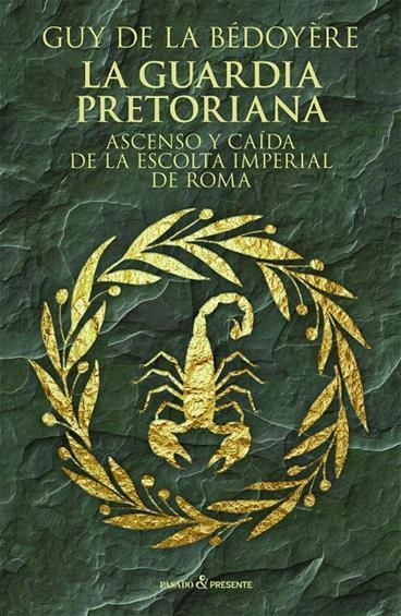 GUARDIA PRETORIANA, LA | 9788494769405 | BEDOYERE, GUY DE LA | Llibreria Drac - Librería de Olot | Comprar libros en catalán y castellano online