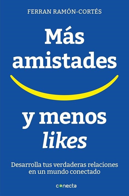 MÁS AMISTADES Y MENOS LIKES | 9788416883073 | RAMON-CORTÉS, FERRAN | Llibreria Drac - Llibreria d'Olot | Comprar llibres en català i castellà online