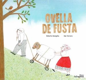 OVELLA DE FUSTA | 9788416566969 | MEZQUITA, ROBERTO | Llibreria Drac - Librería de Olot | Comprar libros en catalán y castellano online