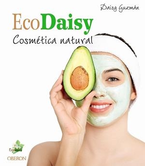 ECODAISY. COSMÉTICA NATURAL | 9788441539495 | GUZMÁN, DAISY | Llibreria Drac - Llibreria d'Olot | Comprar llibres en català i castellà online