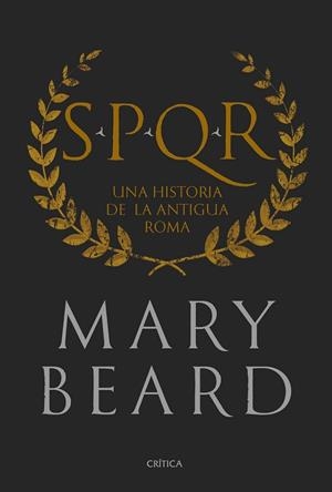 SPQR (UNA HISTORIA DE LA ANTIGUA ROMA) | 9788417067489 | BEARD, MARY | Llibreria Drac - Llibreria d'Olot | Comprar llibres en català i castellà online
