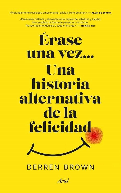 ÉRASE UNA VEZ UNA HISTORIA ALTERNATIVA DE LA FELICIDAD | 9788434427129 | BROWN, DERREN | Llibreria Drac - Llibreria d'Olot | Comprar llibres en català i castellà online
