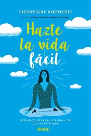 HAZTE LA VIDA FÁCIL | 9788479539993 | NORTHRUP, CHRISTIANE | Llibreria Drac - Llibreria d'Olot | Comprar llibres en català i castellà online